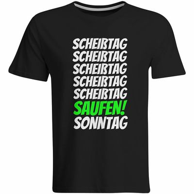 Scheißtag, ..., Saufen, Sonntag T-Shirt (Herren, Rundhals Ausschnitt) Scheißtag, ..., Saufen, Sonntag T-Shirt (Herren, Rundhals Ausschnitt)