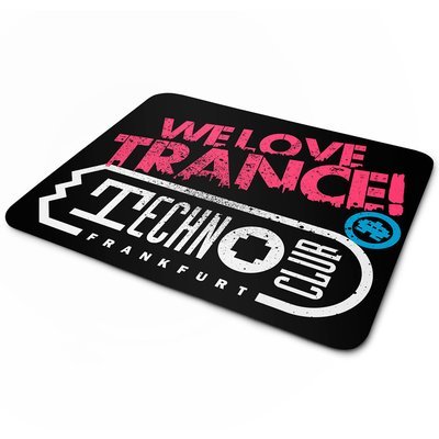 We love Trance! Technoclub Frankfurt (Mauspad) We love Trance! Technoclub Frankfurt (Mauspad)