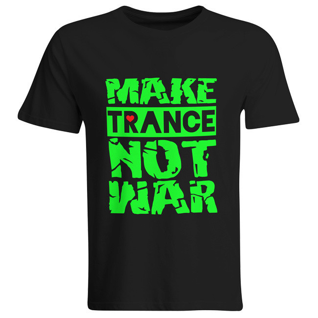 Make Trance not War T-Shirt (Men)