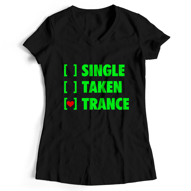Single, Taken, Trance T-Shirt (Women)
