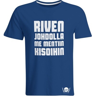 "Riven johdolla me mentiin kisoihin" T-Shirt (unisex)