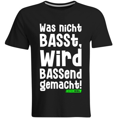 Was nicht BASSt, wird BASSend gemacht by Eric SSL T-Shirt (Men)