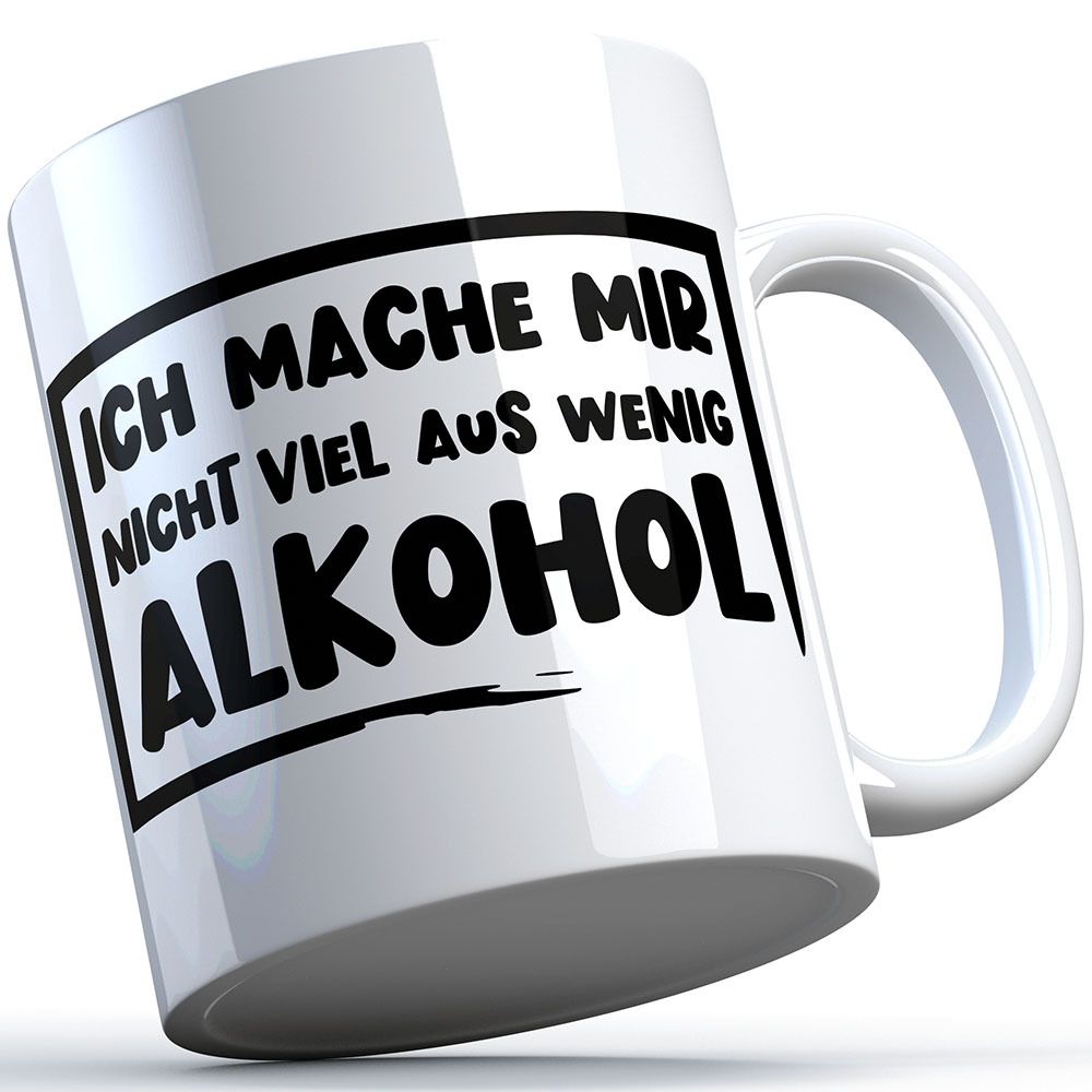 "Ich mache mir nicht viel aus wenig Alkohol" Tasse