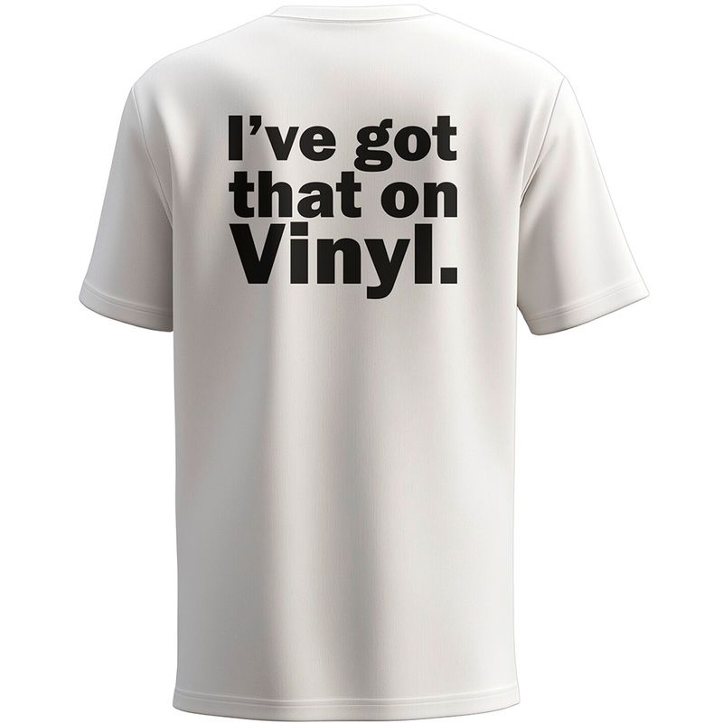 "I've got that on Vinyl." T-Shirt (Herren) | Hauptdruck hinten