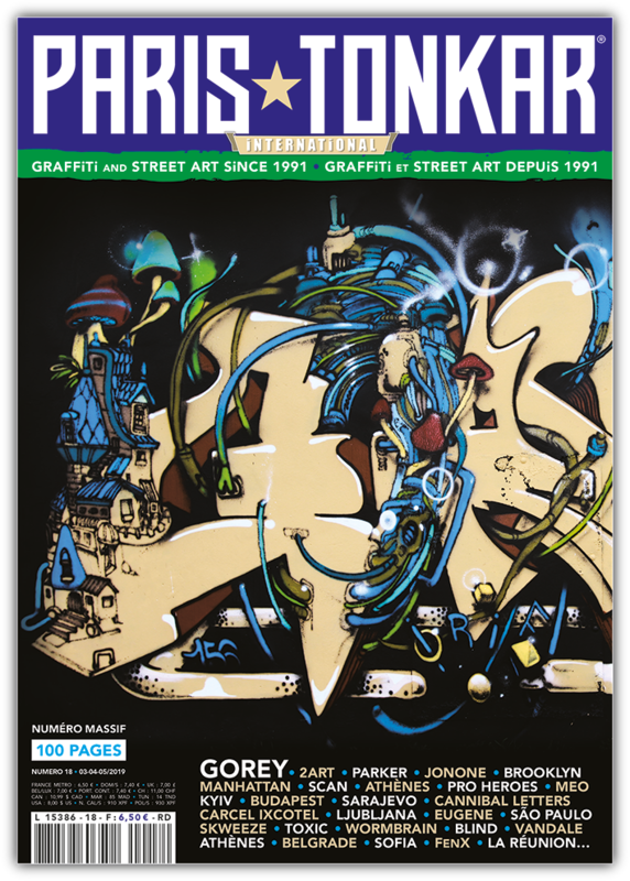 PARiS TONKAR™ iNTERNATiONAL N° 18 (issue #18) 100 pages ///
GOREY + JonOne + Skweeze + Pro Heroes + FenX + Cannibal Letters + Toxic + 2Art + Parker + Méo + Brooklyn + Manhattan + Sao Paulo + etc. PARiS TONKAR™ iNTERNATiONAL N° 18 (issue #18) 100 pages ///
GOREY + JonOne + Skweeze + Pro Heroes + FenX + Cannibal Letters + Toxic + 2Art + Parker + Méo + Brooklyn + Manhattan + Sao Paulo + etc.
