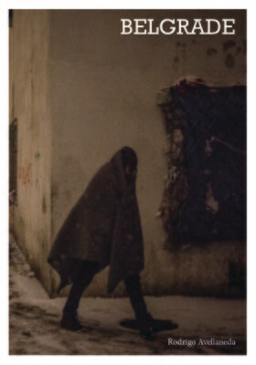 BELGRADE hors-série SPÉCIAL PHOTOS par RODRiGO AVELLANEDA >>> Édition ULTRA LiMiTÉE à 100 exemplaires ! BELGRADE hors-série SPÉCIAL PHOTOS par RODRiGO AVELLANEDA >>> Édition ULTRA LiMiTÉE à 100 exemplaires !