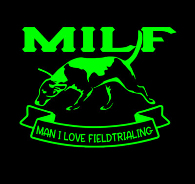 MILF 2 - Man I Love Field Trialing Short or Long Sleeve Shirt