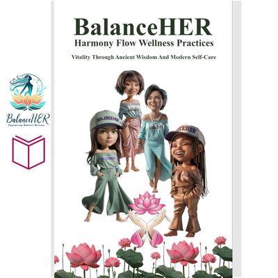 BalanceHER - Journey With Harmony Flow Wellness Practices-Book BalanceHER - Journey With Harmony Flow Wellness Practices-Book