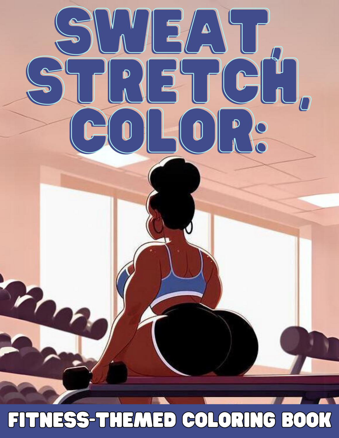 'Sweat, Stretch, Color': Coloring Book