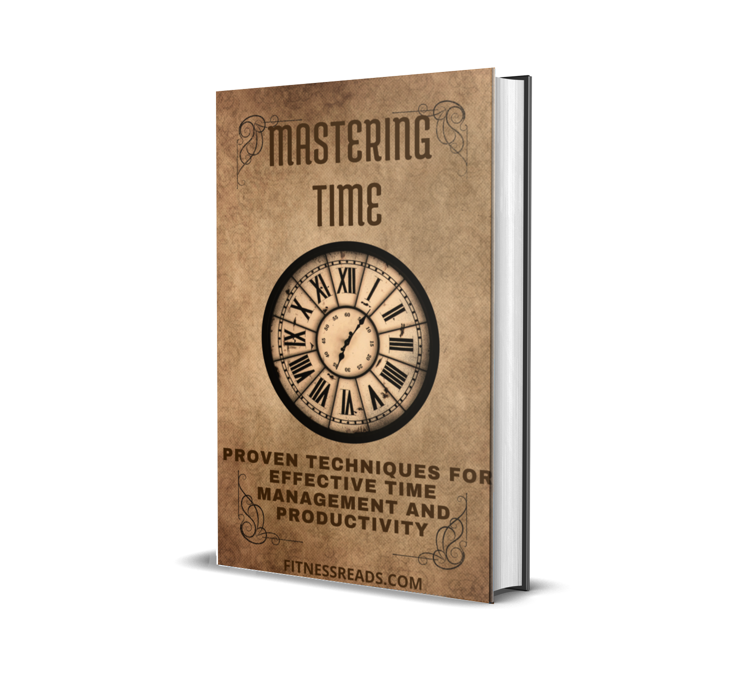 Mastering Time: Proven Techniques for Effective Time Management and Productivity