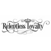 Relentless Loyalty