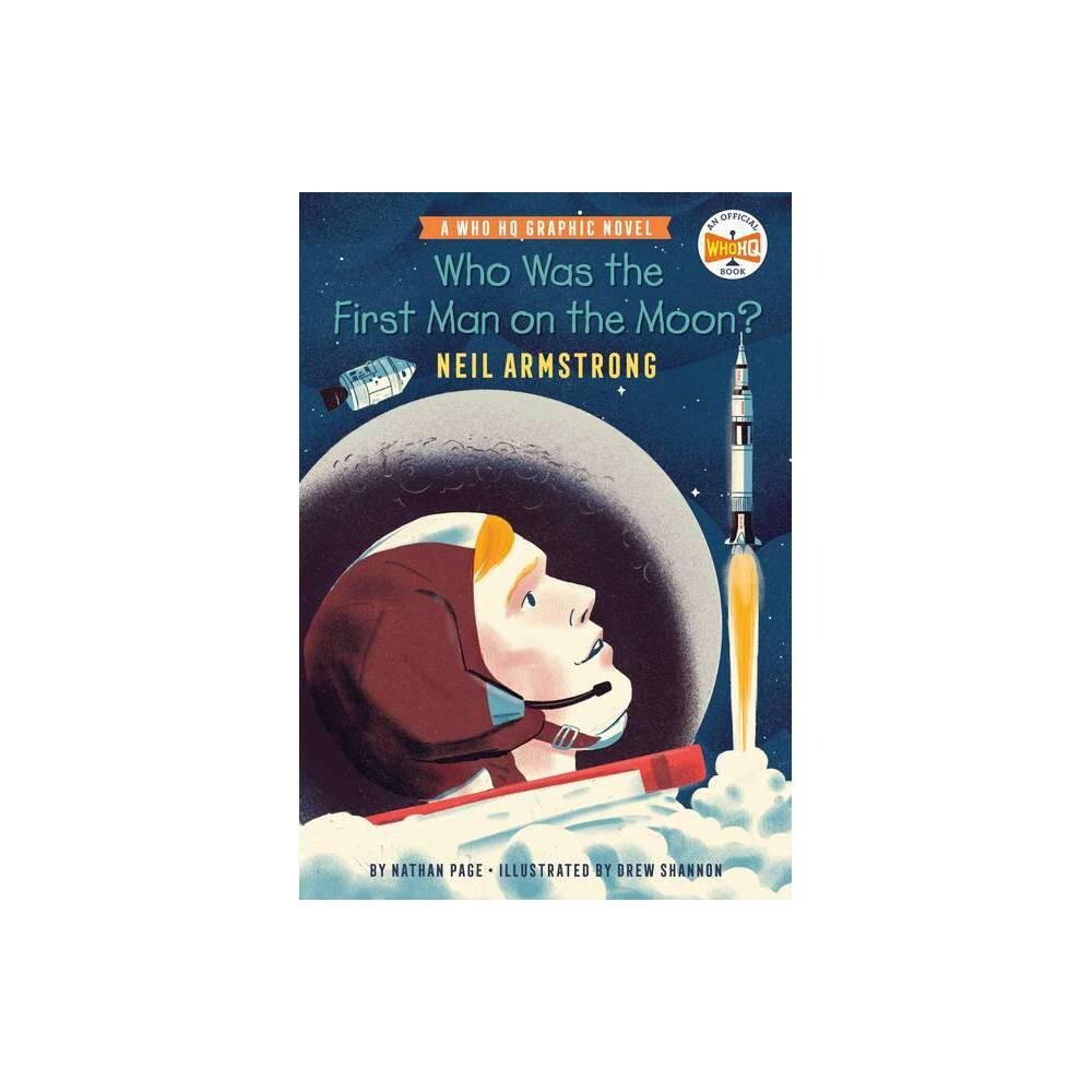 Who Was the First Man on the Moon?: Neil Armstrong
