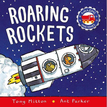 Roaring Rockets (Amazing Machines) by Tony Mitton