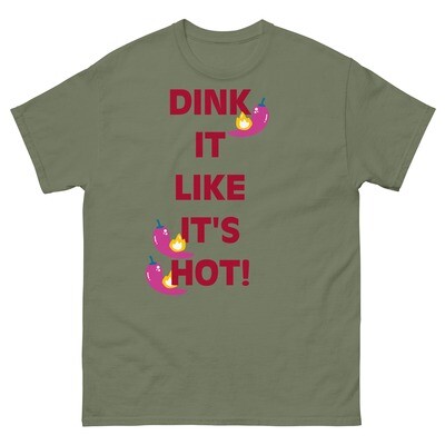 Dink It Like It&#39;s Hot classic tee