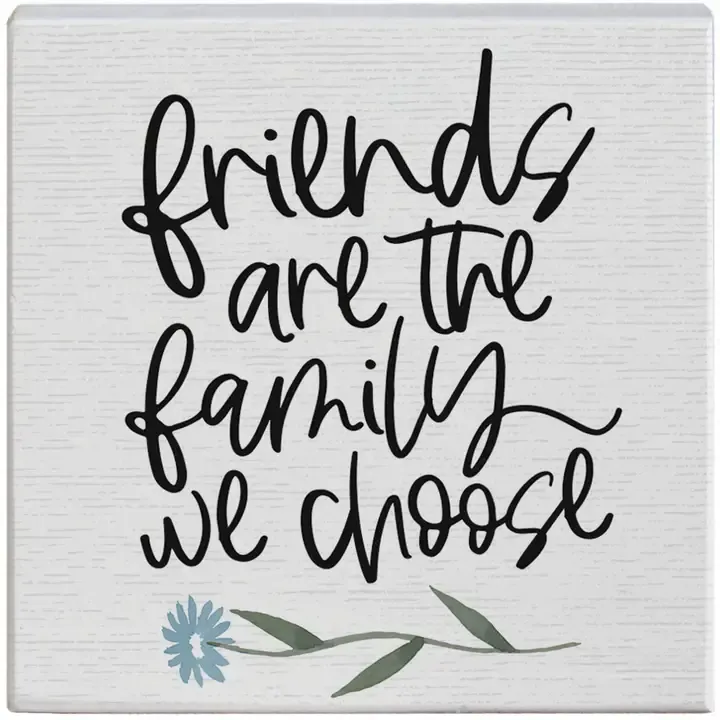 Friends Are The Family Block