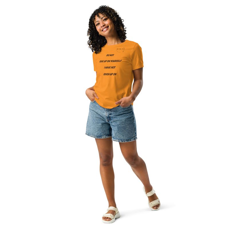 Do Not Give Up On Yourself - Jesus Great I Am Women&#39;s Relaxed T-Shirt