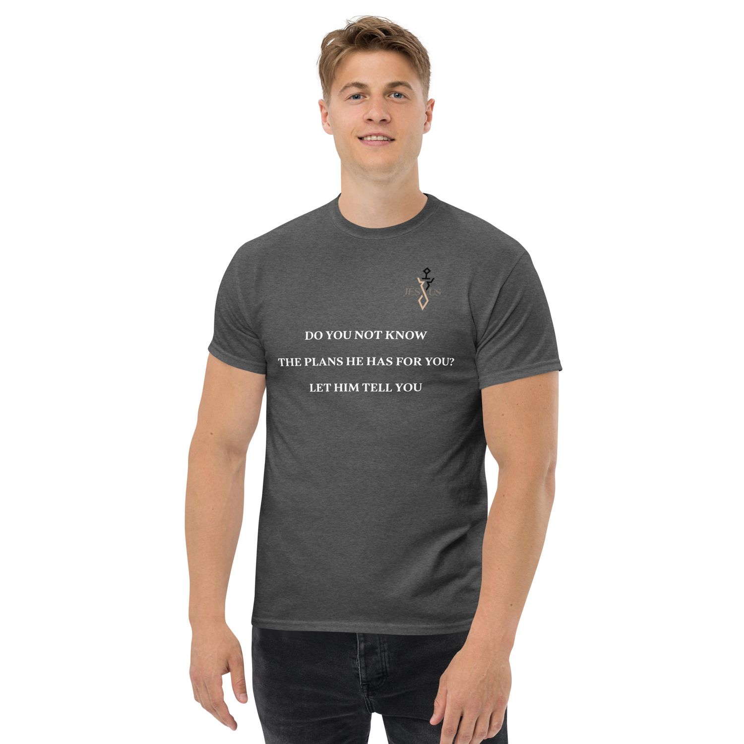 The Plans He Has for You Men&#39;s classic tee