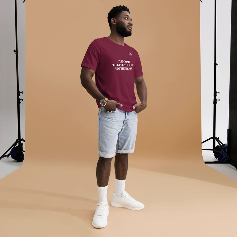 I&#39;ve Come to Give You Life Not Religion Unisex t-shirt