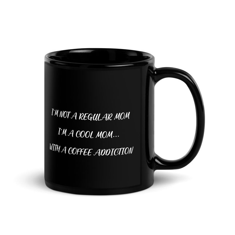 I&#39;m Not a Regular Mom Black Glossy Mug