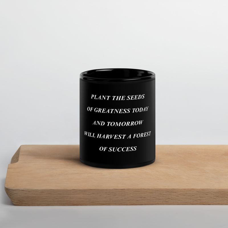 Plant the Seeds of Greatness Black Glossy Mug
