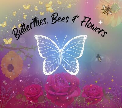 Butterflies, Bees &amp; Flowers