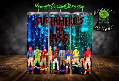 Superhero&#39;s My Ass 20oz Sublimation Tumbler Wrap