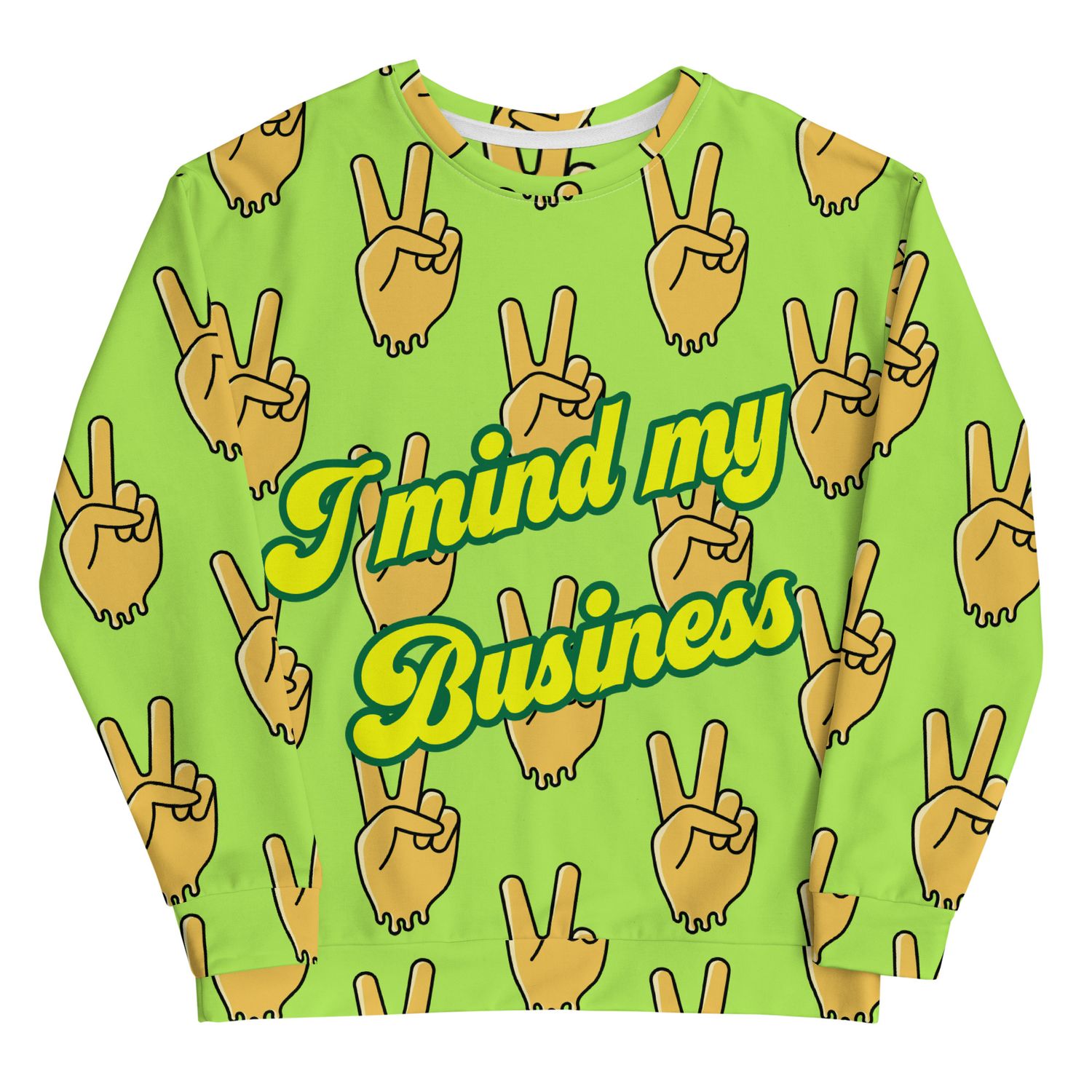 &quot;I Mind My Business&quot; Unisex Male and Female Comfortable Sweatshirt