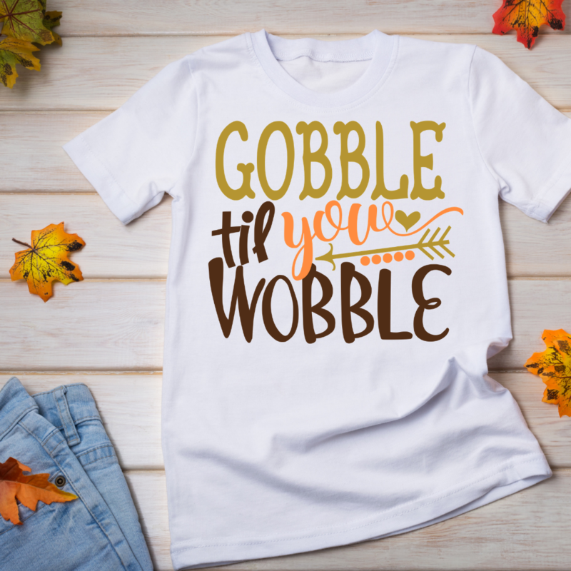 Gobble Till You Wobble Colorful