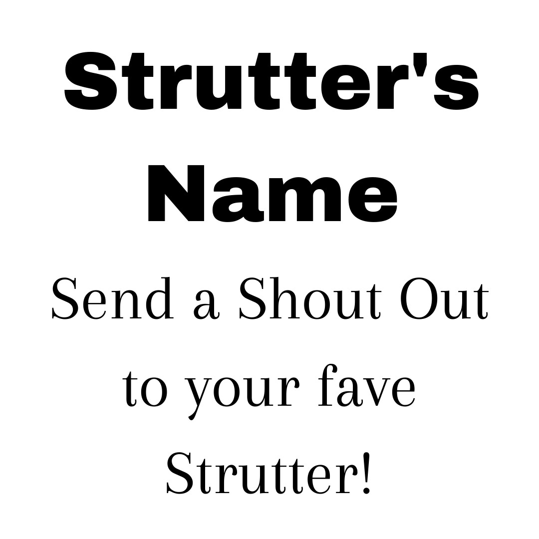 Strutter Shout Out