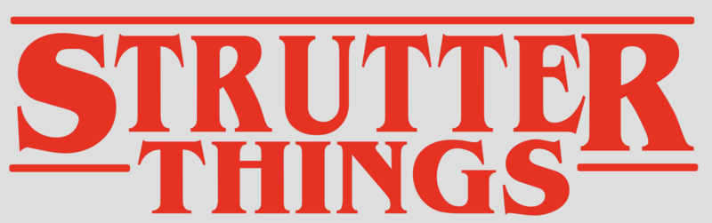 Strutter Things (TEMPORARILY UNAVAILABLE-SEE NOTES IN DESCRIPTION)