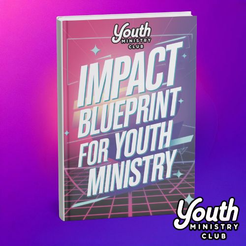 Impact Blueprint for Youth Ministry
