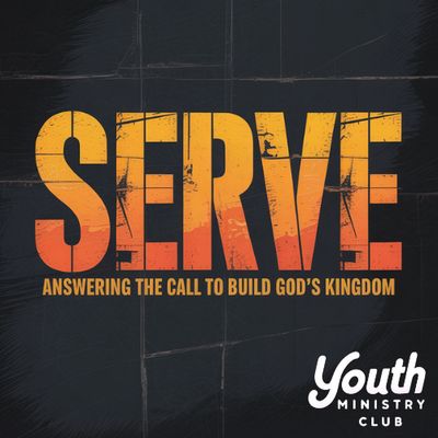 SERVE: Answering the Call to Build God&#39;s Kingdom- 5 Week Series