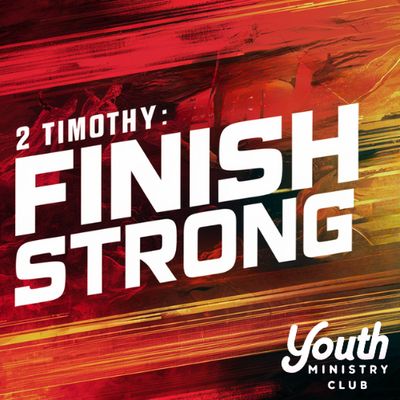 2 Timothy - Finish Strong