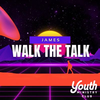 James: Walk the Talk