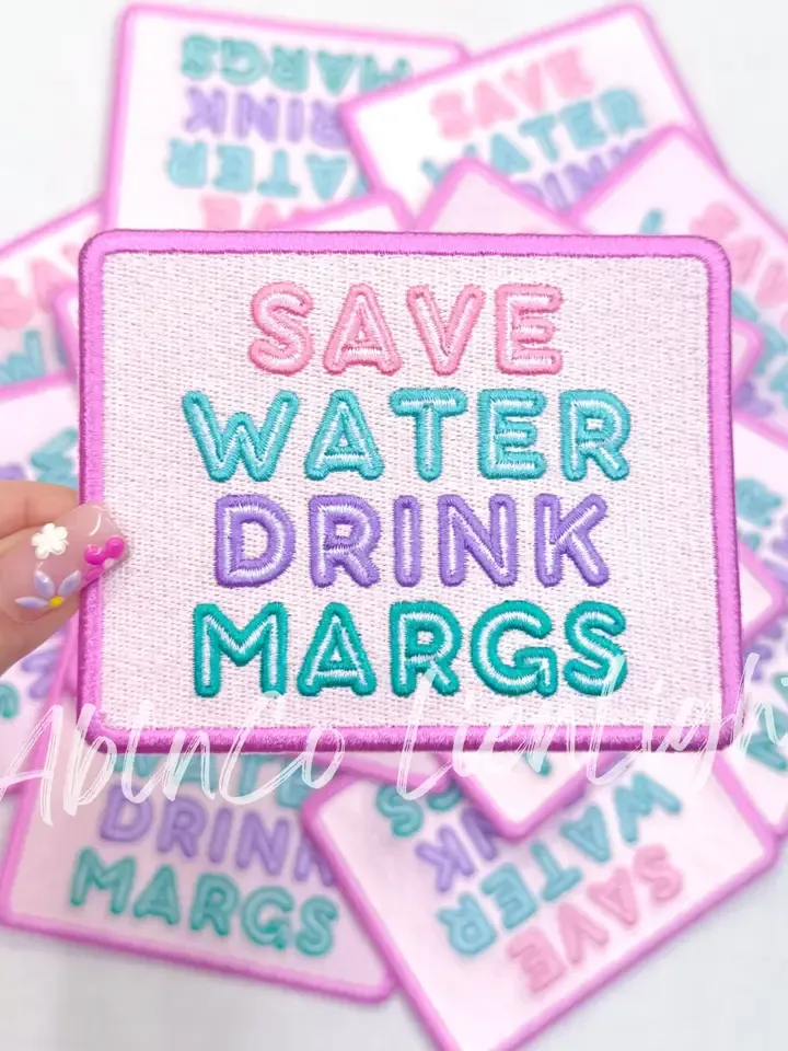 Save Water Drink Margs Patch