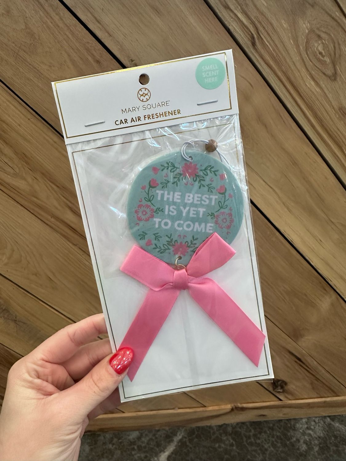 The Best Is Yet To Come Air Freshener