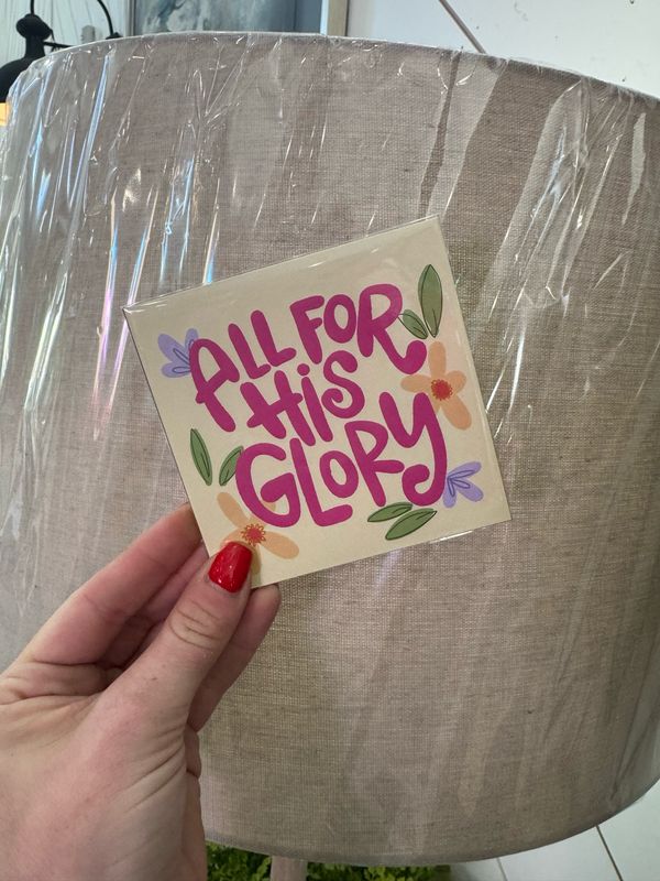 All For His Glory 4x4 Print