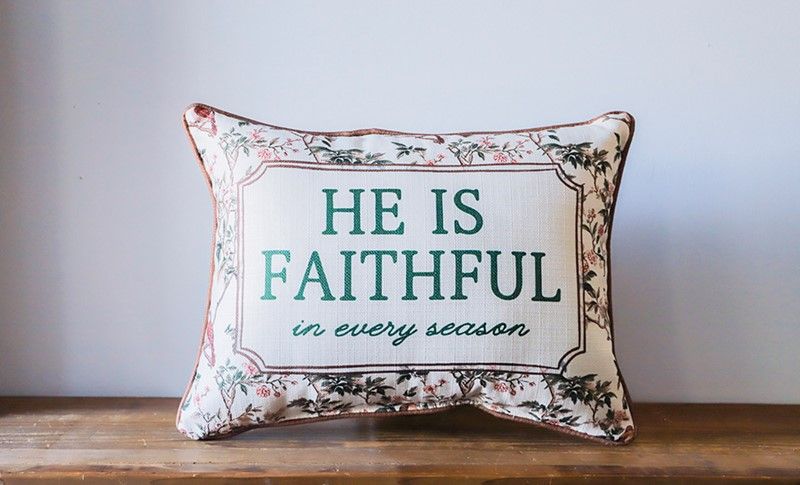 He is Faithful in Every Season Pillow + Piping