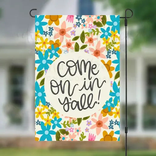 Come On in Ya'll Floral Garden Flag