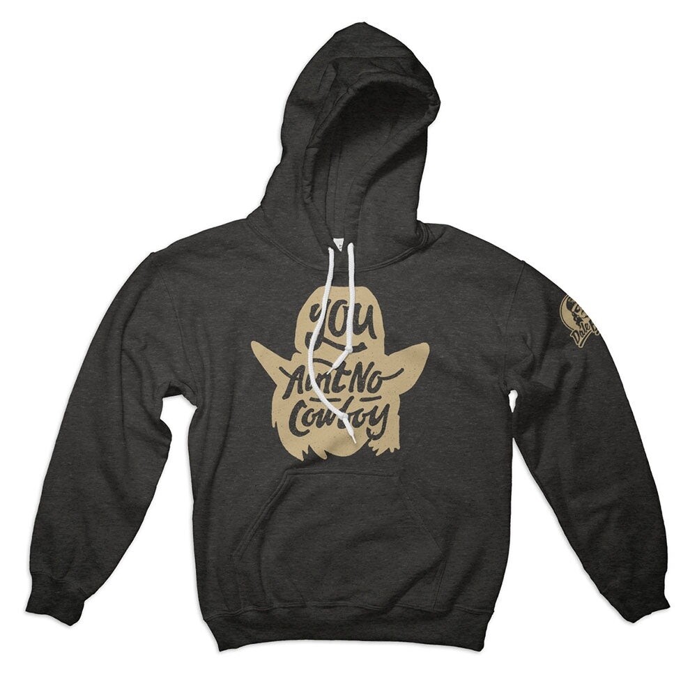 YOU AIN'T NO COWBOY HOODIE