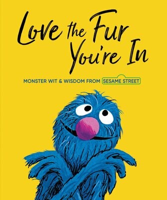 Love the Fur You Are In Grover