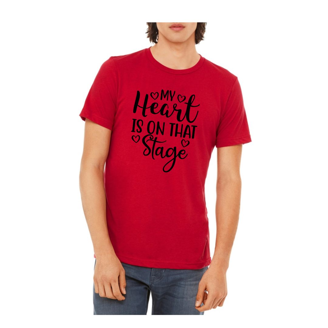 Heart is On That Stage Shirt
