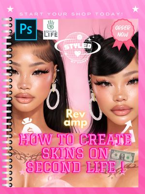 How to Create skins on Second Life : Ultimate eBook REVAMP