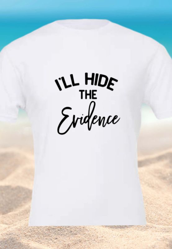 I’LL HIDE THE EVIDENCE