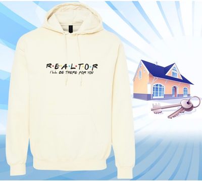 REALTOR I’LL BE THERE FOR YOU