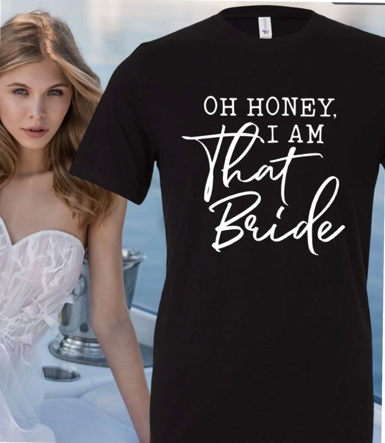 OH HONEY, I AM THAT BRIDE