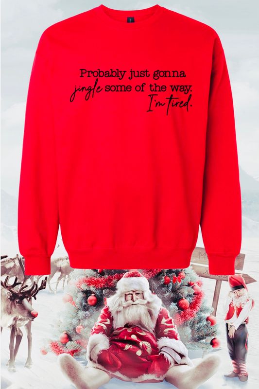 PROBABLY JUST GONNA JINGLE SOME OF THE WAY. I’M TIRED