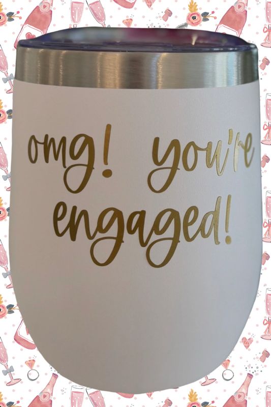 OMG ! YOU’RE ENGAGED !