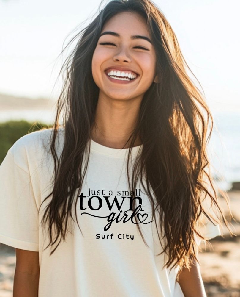 JUST A SMALL TOWN GIRL SURF CITY