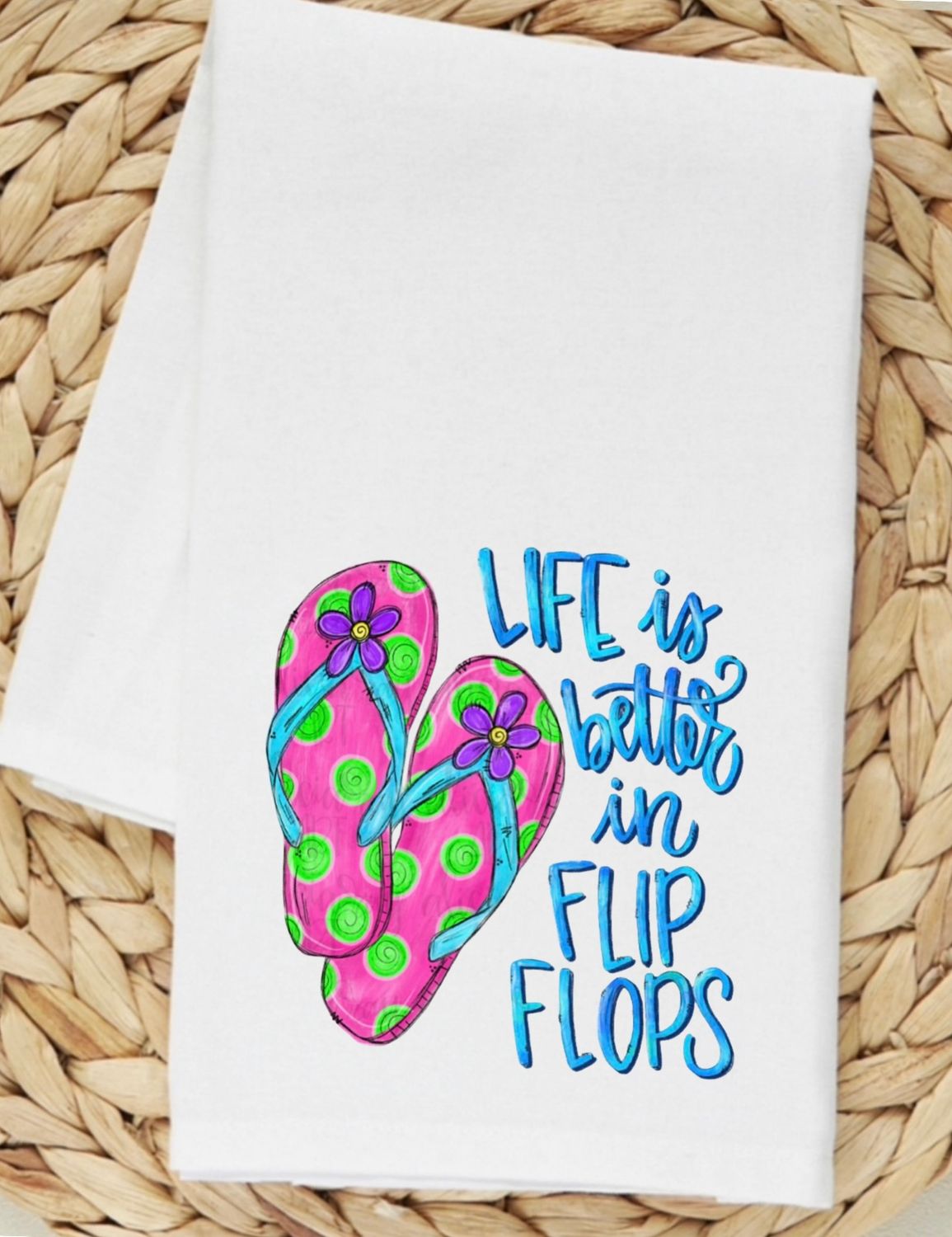 LIFE IS BETTER IN FLIP FLOPS TOWEL